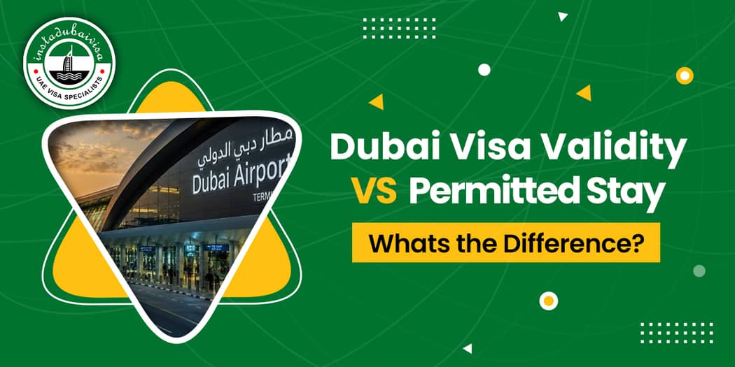 Dubai Visa Validity vs Permitted Stay: Whats the Difference?